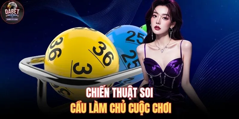 Keno DABET 3 Chiến thuật soi cầu làm chủ cuộc chơi