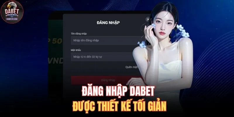 Đăng Nhập DABET 1 Đăng nhập DABET được thiết kế tối giản