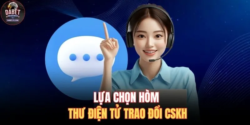 Liên Hệ DABET 3 Lựa chọn hòm thư điện tử trao đổi CSKH