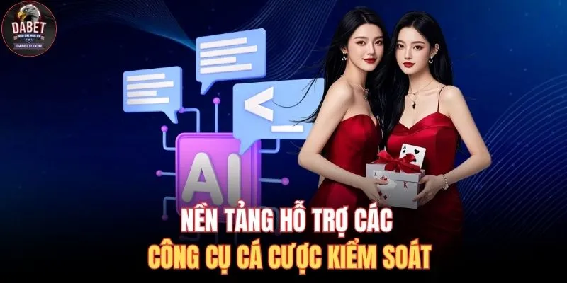 Nền tảng hỗ trợ các công cụ cá cược kiểm soát