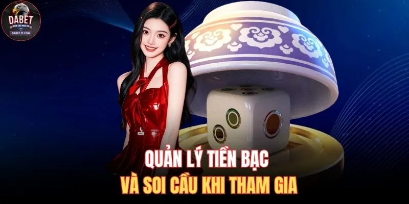 Quản lý tiền bạc và soi cầu khi tham gia